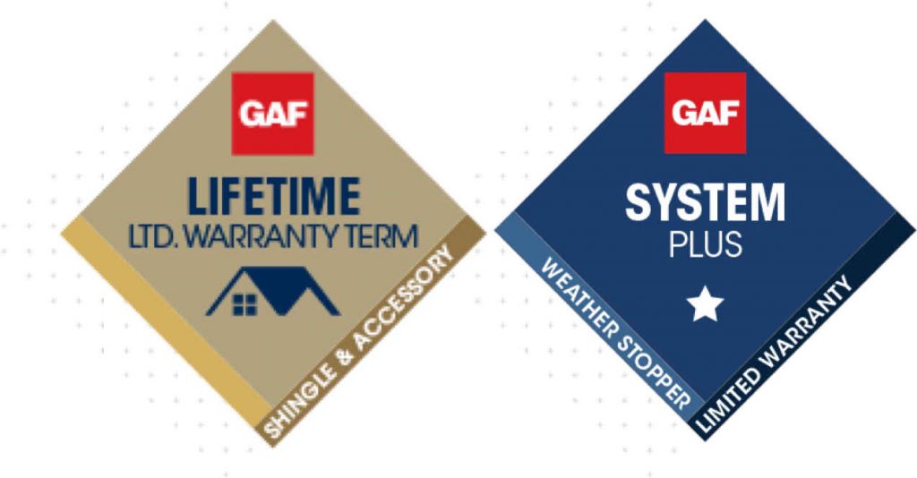 GAF Lifetime LTD Warranty Term Shingle and accessory; GAF System Plus Weather Stopper Limited Warranty.